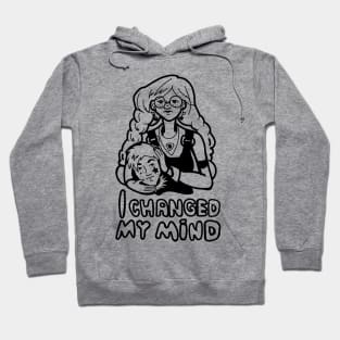 I changed my mind feminist t-shirt design Hoodie